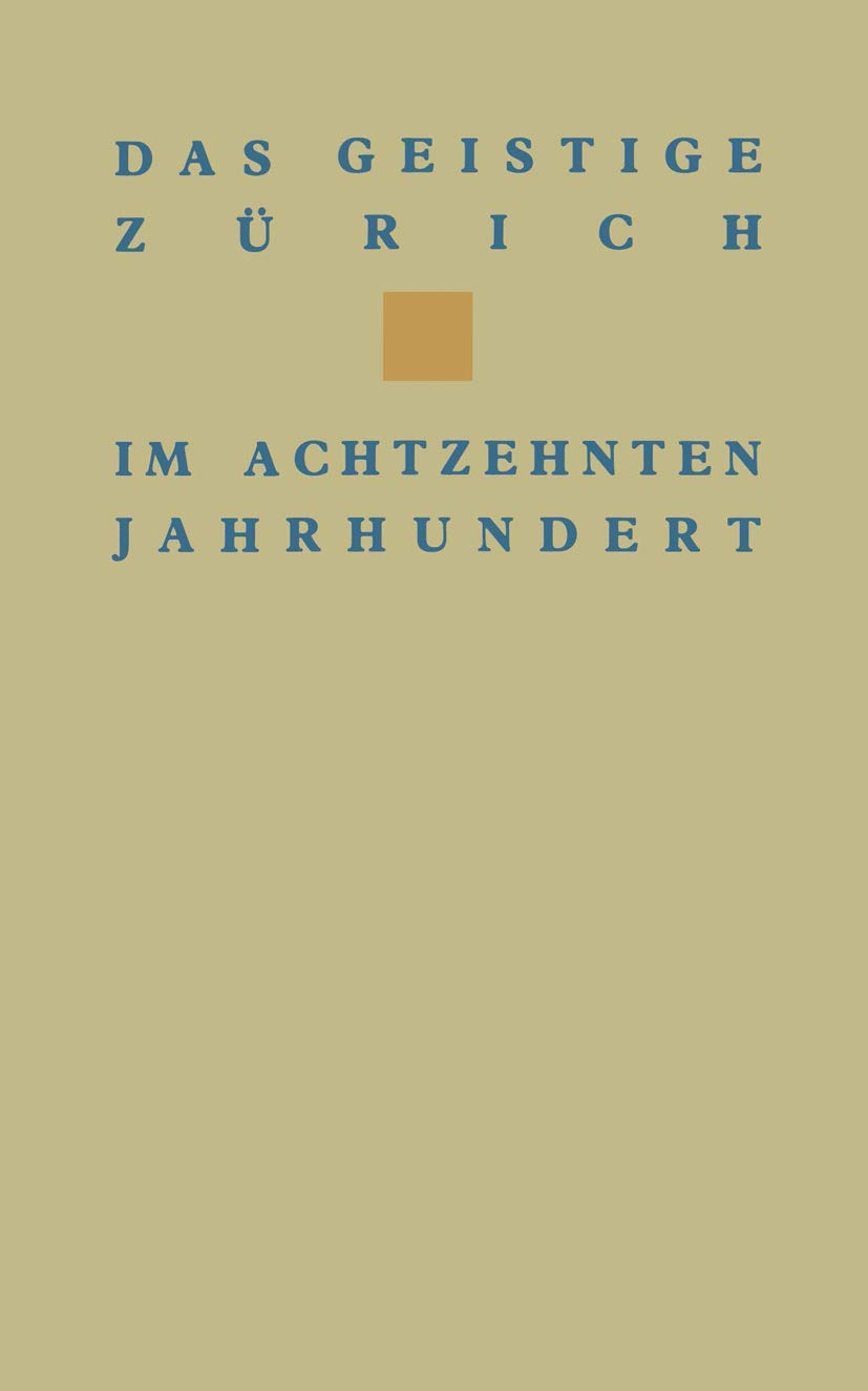 Das Geistige Zürich im Achtzehnten Jahrhundert Books