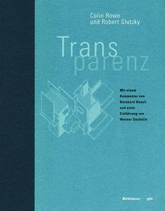 Transparenz (Geschichte und Theorie der Architektur, 4) Architecture