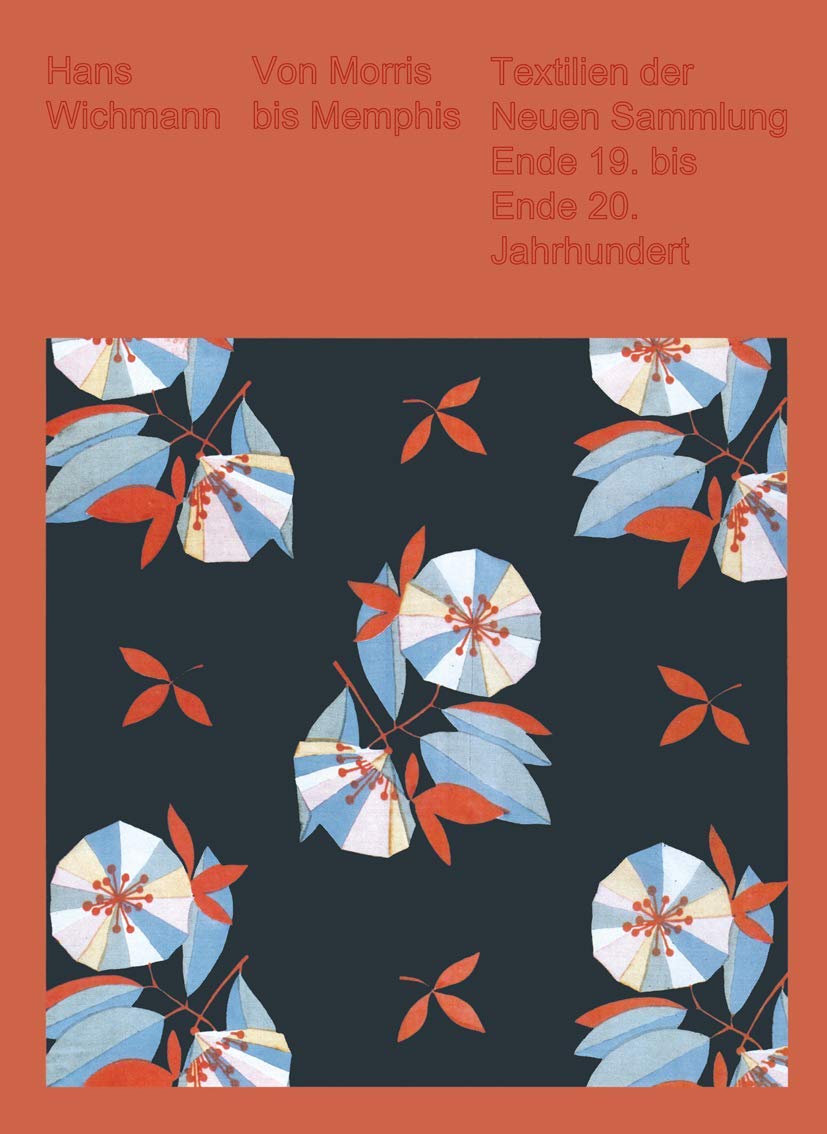 Von Morris bis Memphis: Textilien der neuen Sammlung Ende 19. bis Ende 20. Jahrhundert Books