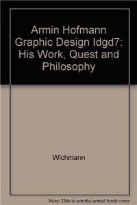 Armin Hofmann Graphic Design IDGD`7: HIS WORK, QUEST AND PHilosophy Law