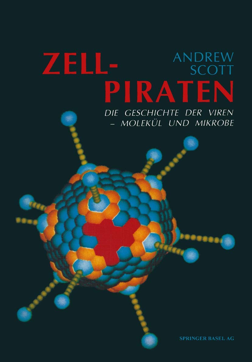 Zellpiraten: Die Geschichte der Viren - Molekül und Mikrobe Natural Sciences