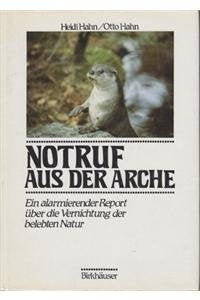 Notruf aus der Arche: Ein alarmierender Report über die Vernichtung der belebten Natur Business & Technology