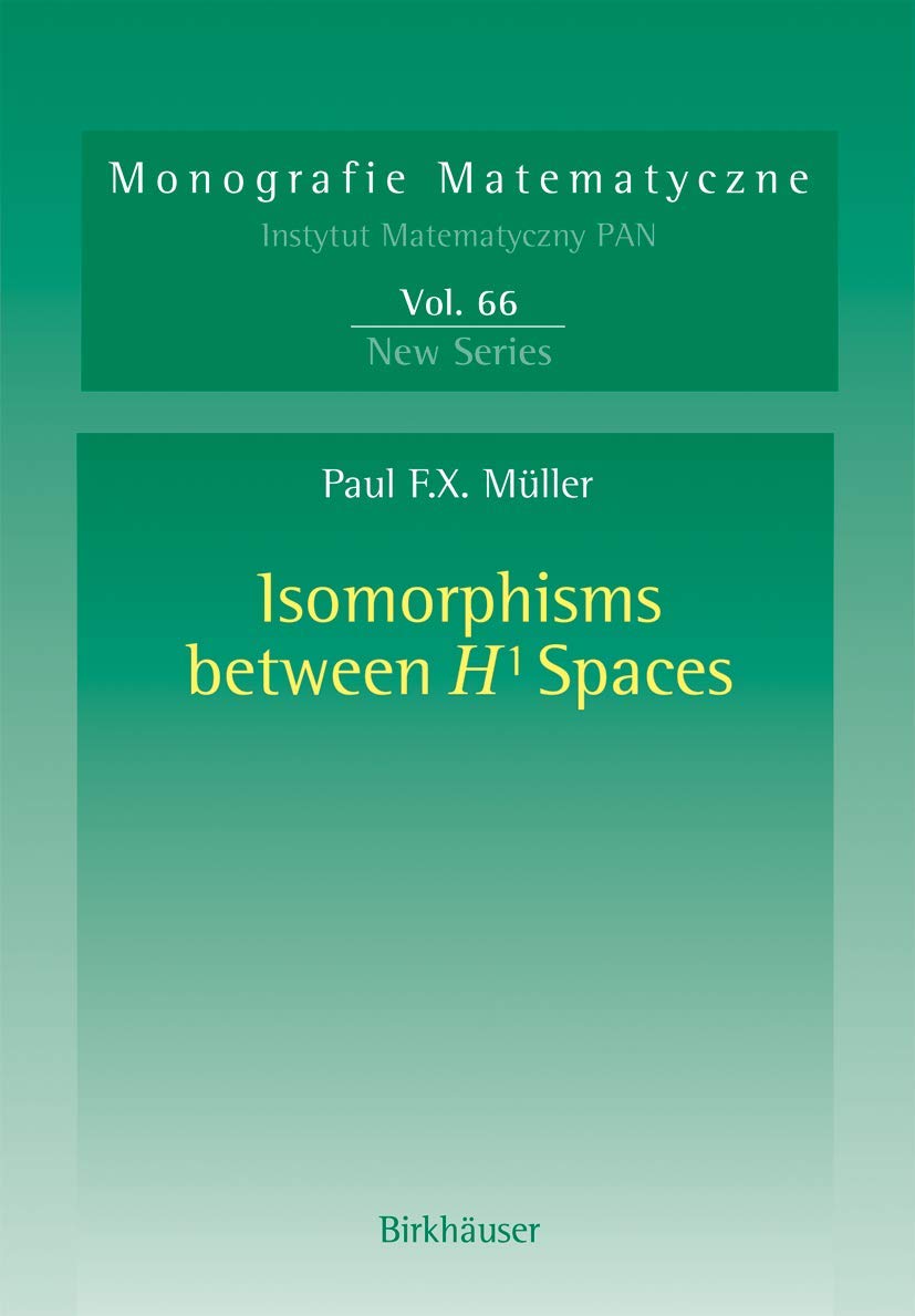 Isomorphisms Between H¹ Spaces (Monografie Matematyczne, 66, Band 66) Mathematics