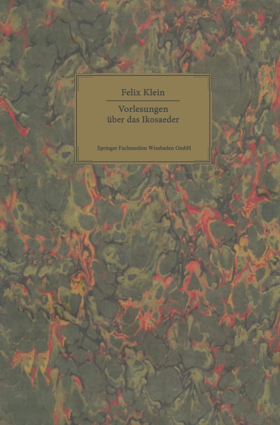 Vorlesungen über das Ikosaeder: und die Auflösung der Gleichungen vom fünften Grade (History of Mathematics) Mathematics