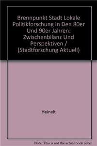 Brennpunkt Stadt Lokale Politikforschung in den 80er und 90er Jahren: ZWISCHENBILANZ UND PERspektiven / (Stadtforschung aktuell, 31) Architecture