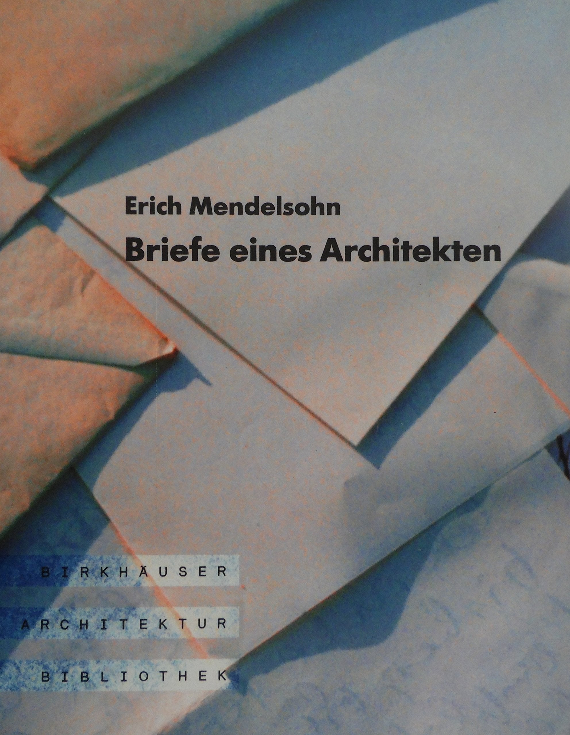 Erich Mendelsohn - Briefe eines Architekten Architecture Books