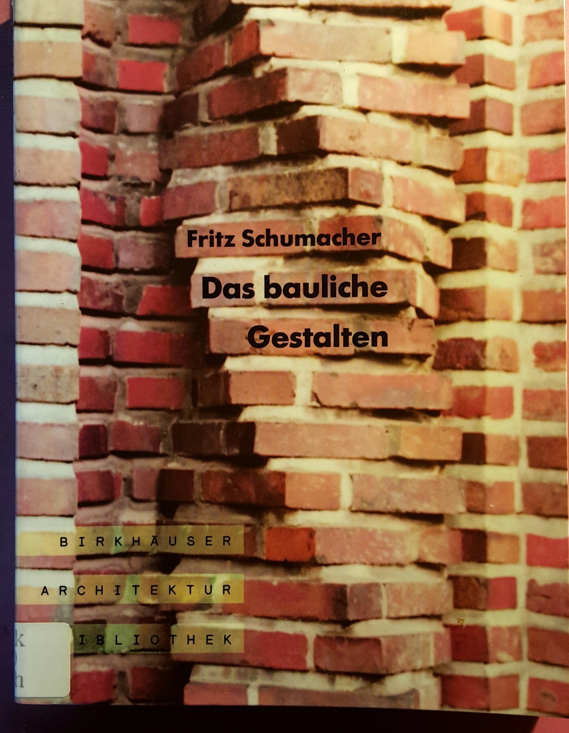 Das bauliche Gestalten (Birkhäuser Architektur Bibliothek) Architecture