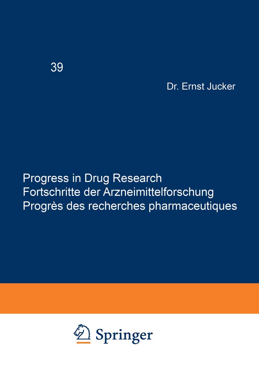 Progress in Drug Research (PDR). Fortschritte der Arzneimittelforschung. Progrès des recherches pharmaceutiques: Progress in Drug Research / ... (Progress in Drug Research, 39, Band 39) Medicine