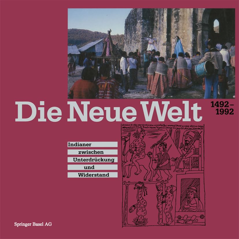 Die neue Welt, 1492-1992: Indianer zwischen Unterdrückung und Widerstand Books