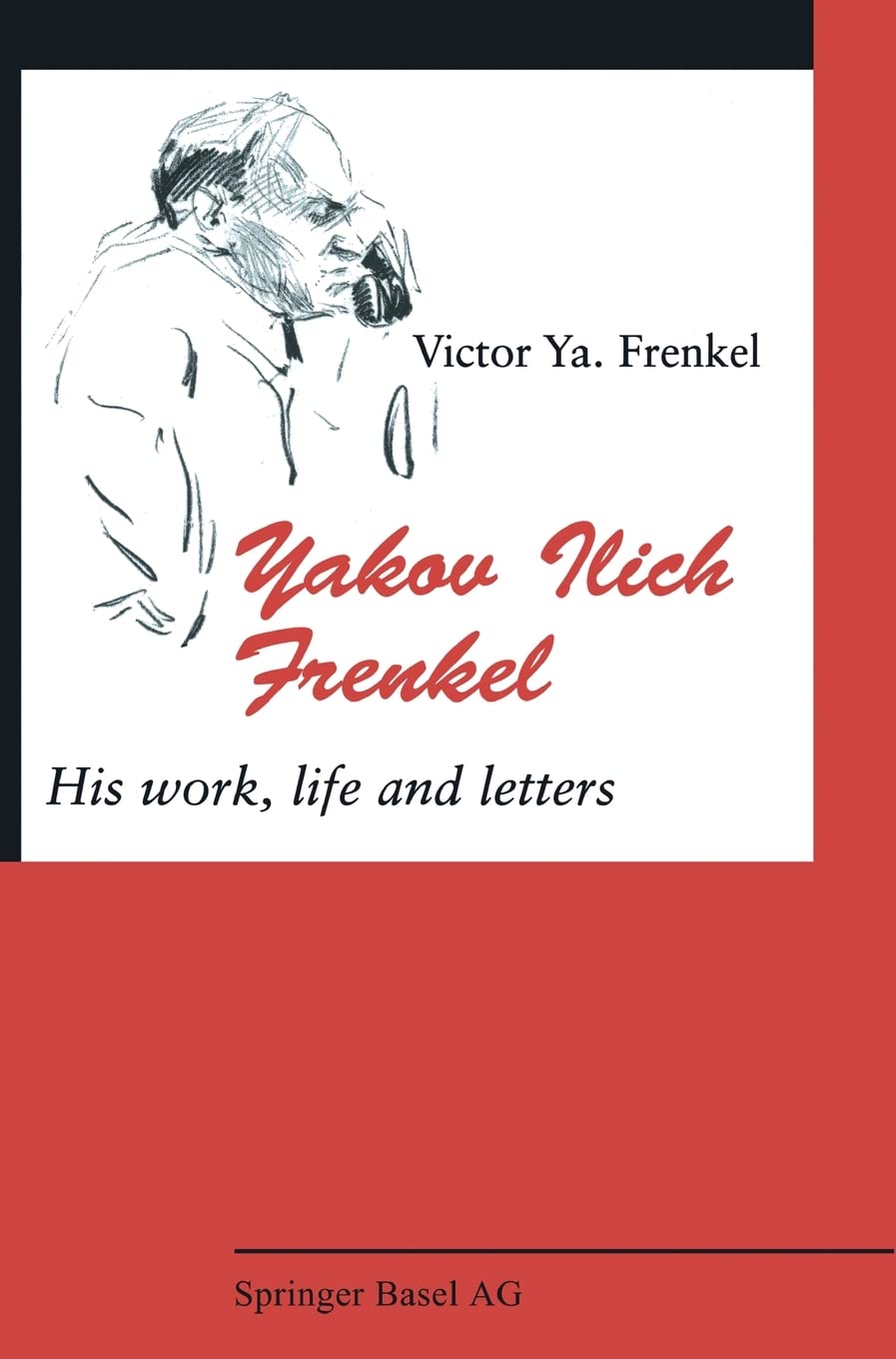 Yakov Ilich Frenkel: His Work, Life and Letters Memories