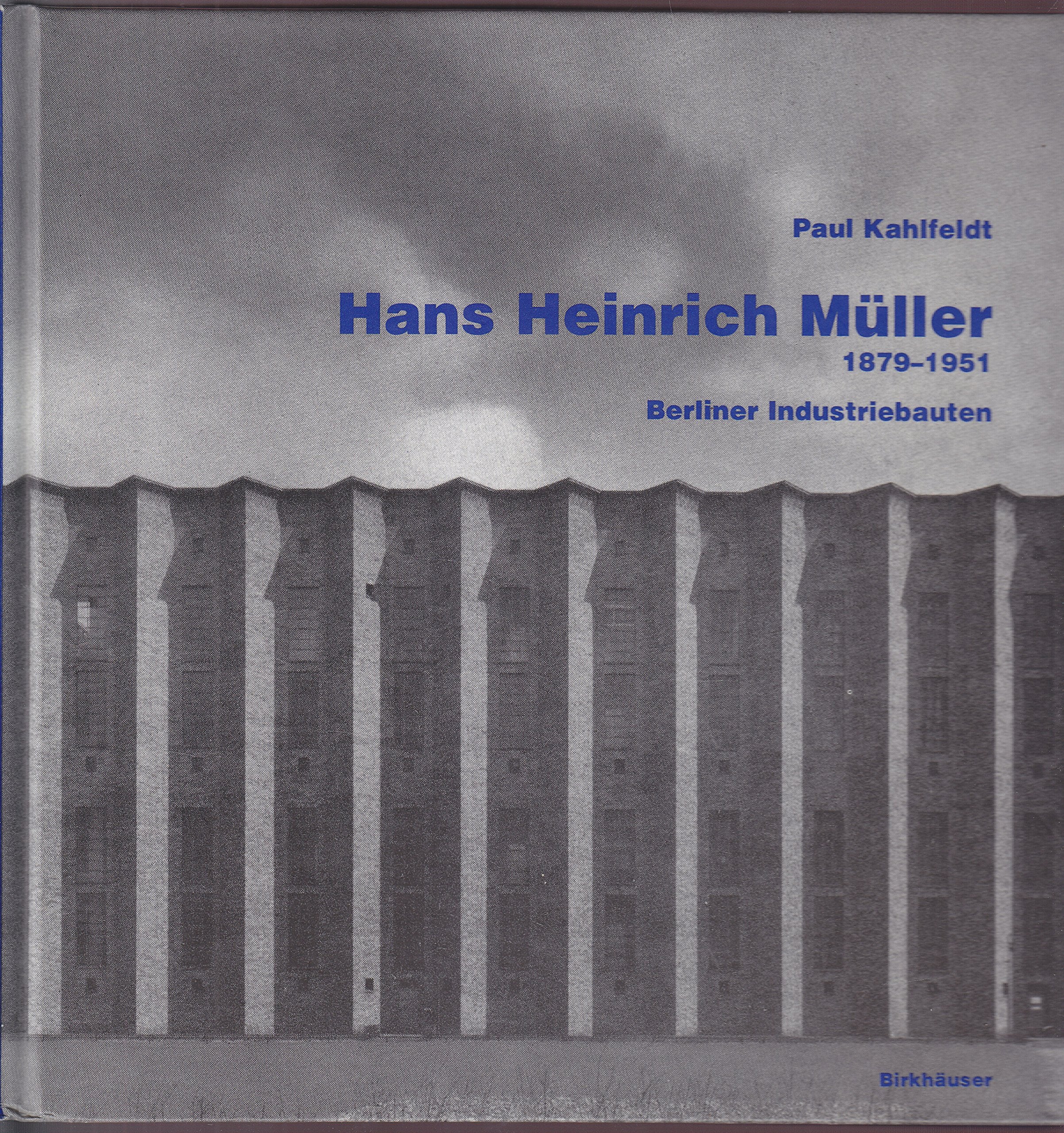 Hans Heinrich Müller: 1879-1951 - Berliner Industriebauten Architecture