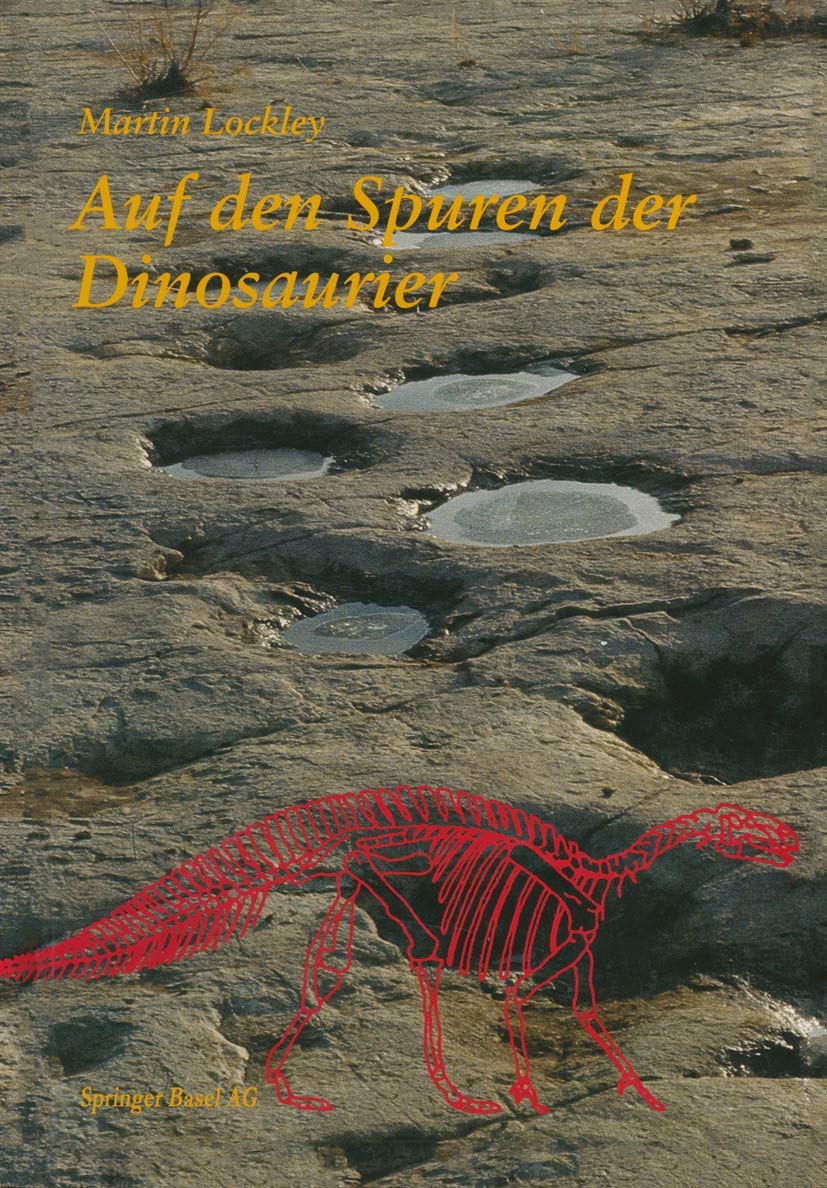 Auf den Spuren der Dinosaurier: Dinosaurierfährten - Eine Expedition in die Vergangenheit Books