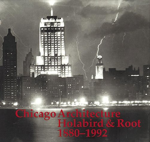 Chicago Architecture Holabird & Root 1880-1992 zweisprachig : engl./dt. Architecture