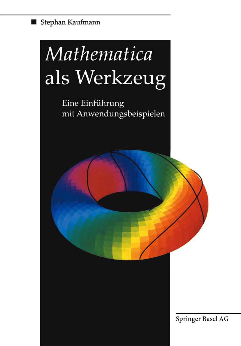 Mathematica als Werkzeug Eine Einführung mit Anwendungsbeispielen (German Edition) Computer Science