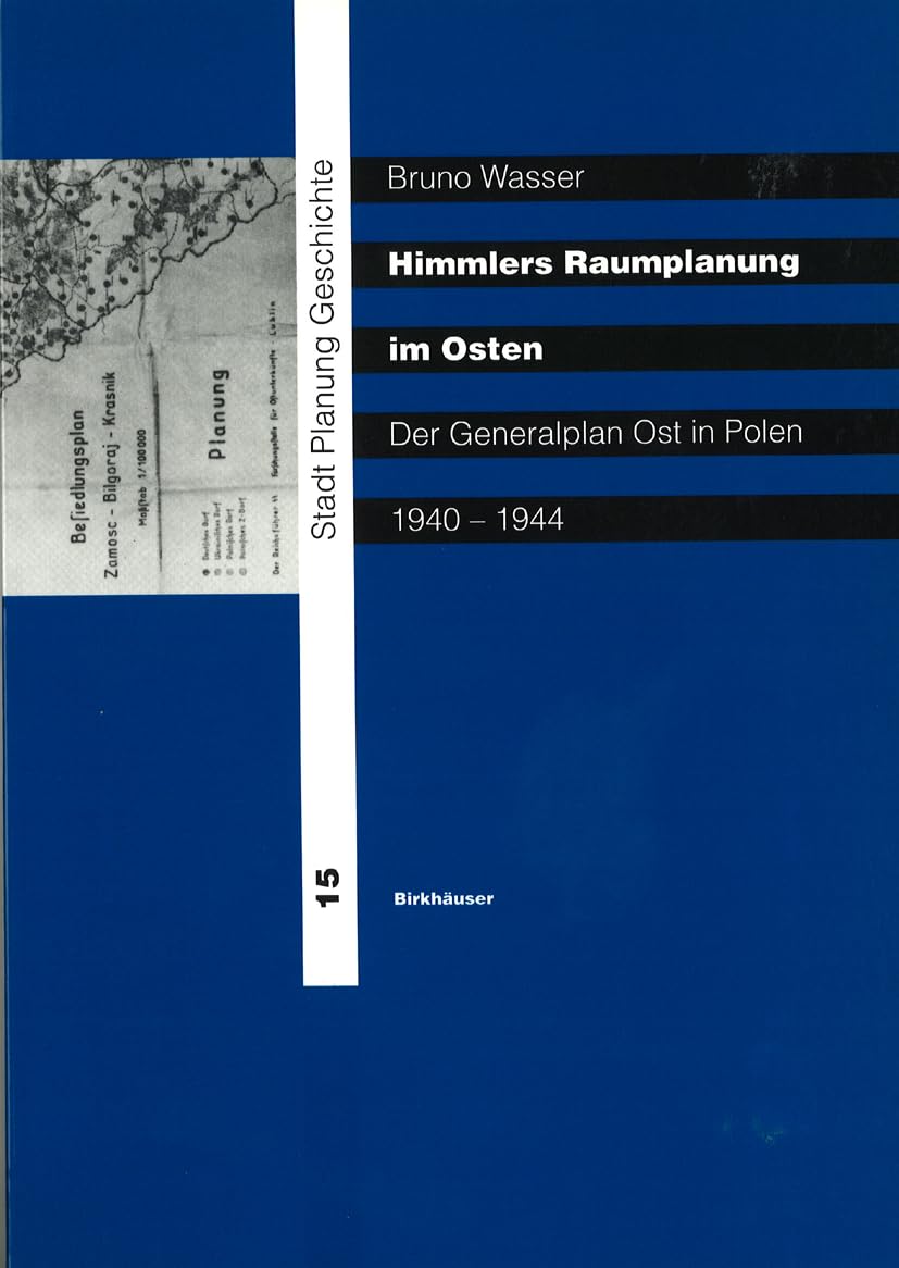 Himmlers Raumplanung Im Osten: Der Generalplan Ost in Polen 1940-1944 book