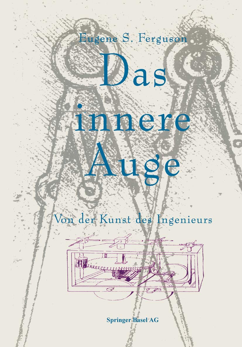 Das innere Auge Von der Kunst des Ingenieurs Business & Technology