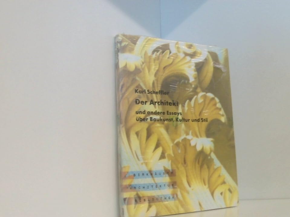 Der Architekt und andere Essays über Baukunst, Kultur und Stil Architecture