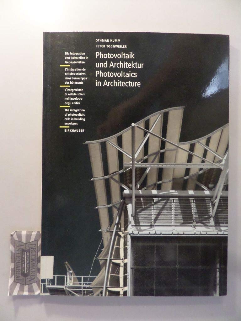 Photovoltaik und Architektur: Die Integration Von Solarzellen in Gebäudehüllen/The Integration of Photovoltaic Cells in Building Envelopes Business & Technology