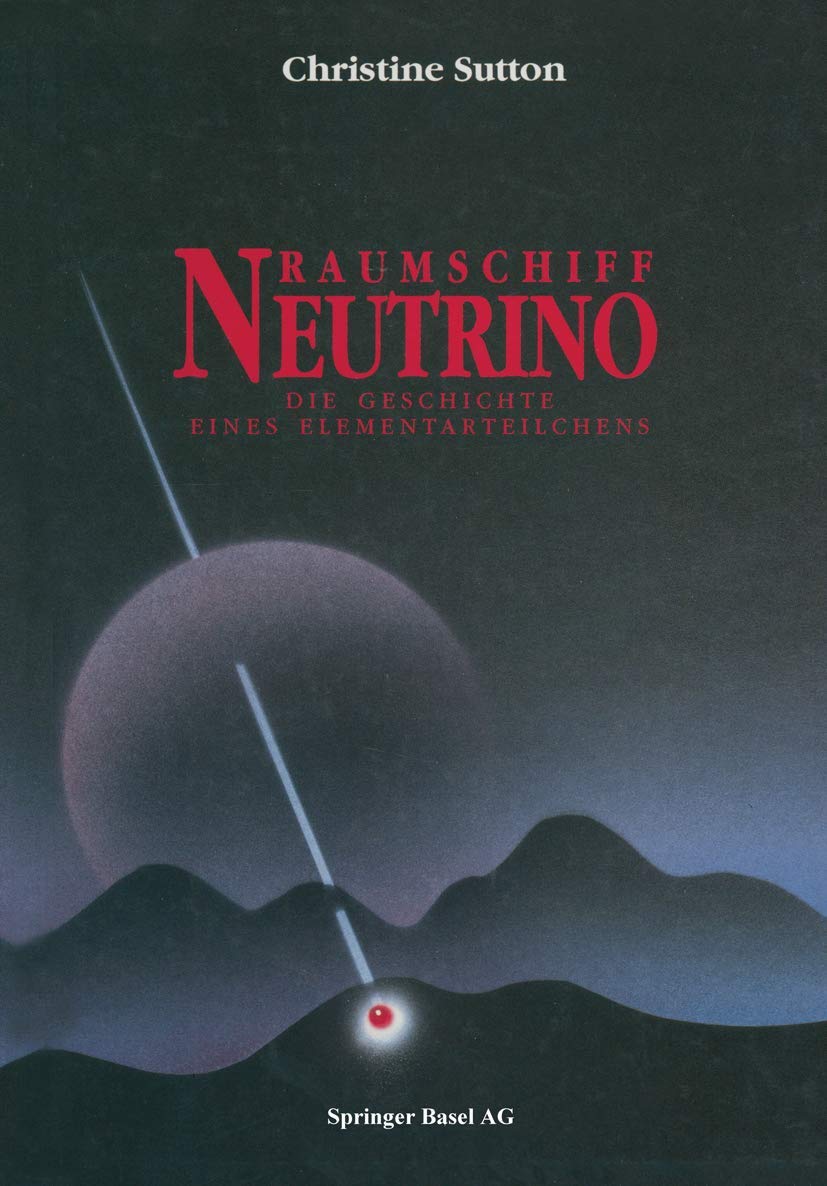 Raumschiff Neutrino: Die Geschichte eines Elementarteilchens Books