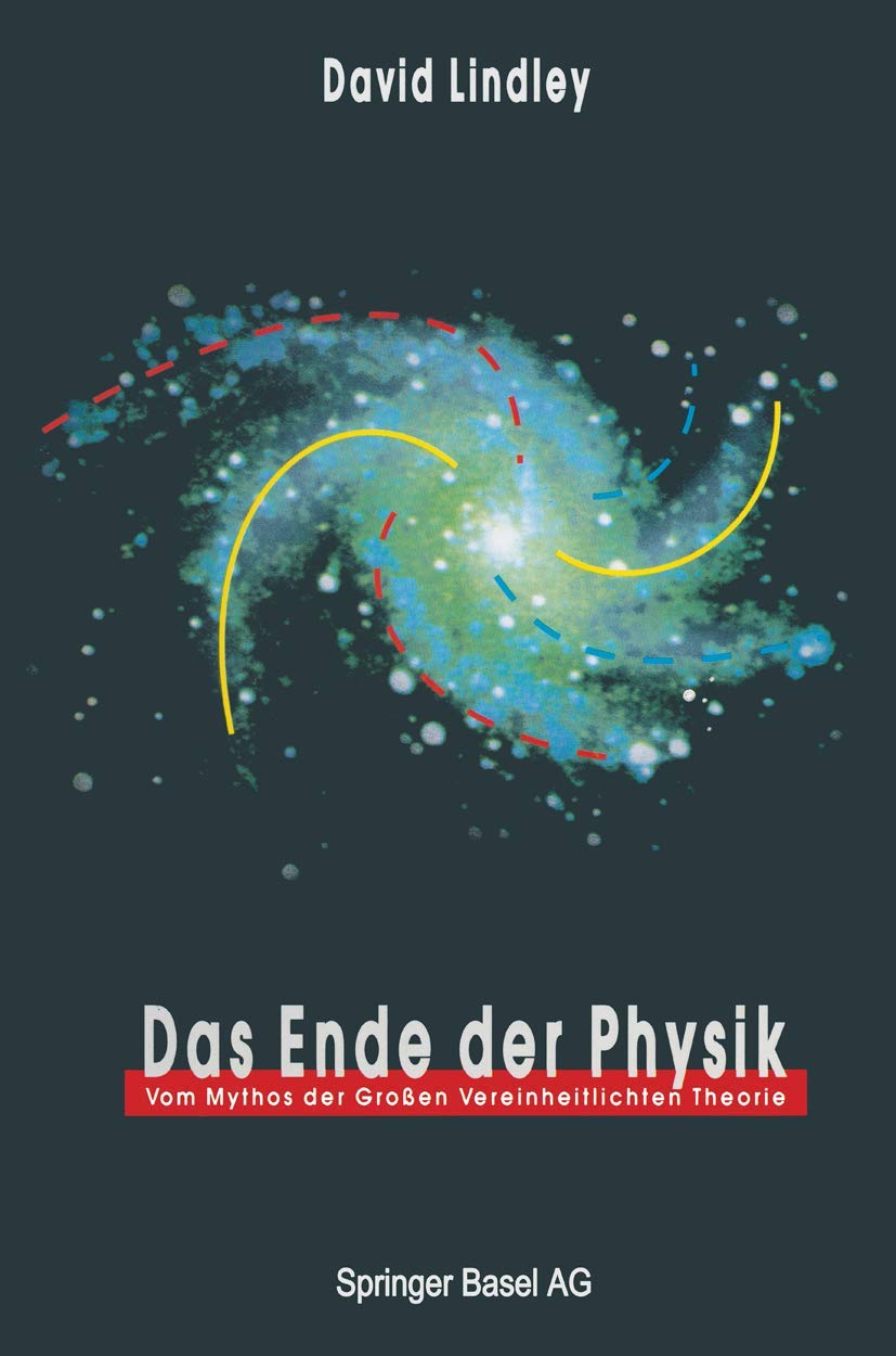 Das Ende der Physik: Vom Mythos der Grossen Vereinheitlichten Theorie Mathematics