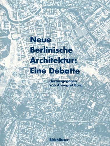 Neue Berlinische Architektur: Eine Debatte Architecture