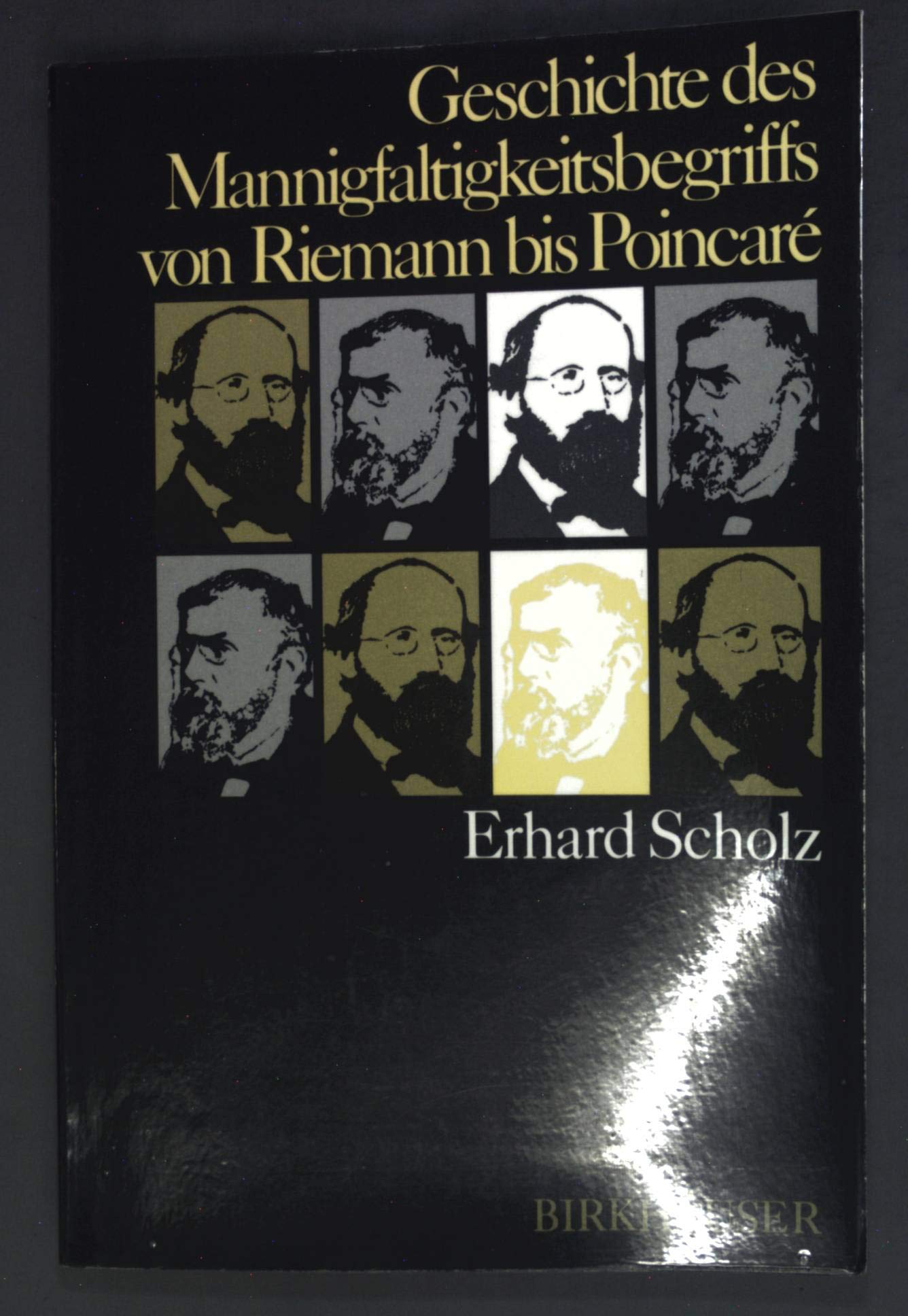 Geschichte des Mannigfaltigkeitsbegriffs von Riemann bis Poincaré Mathematics