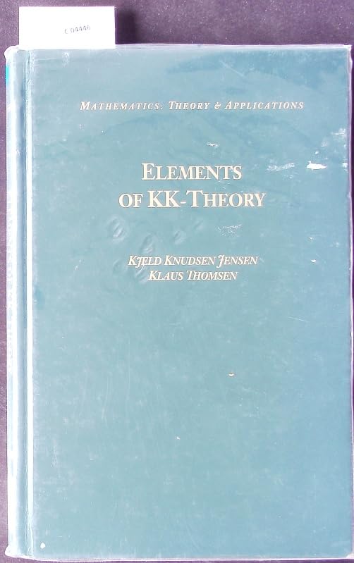 Elements of KK-Theory (Mathematics: Theory and Applications) Mathematics