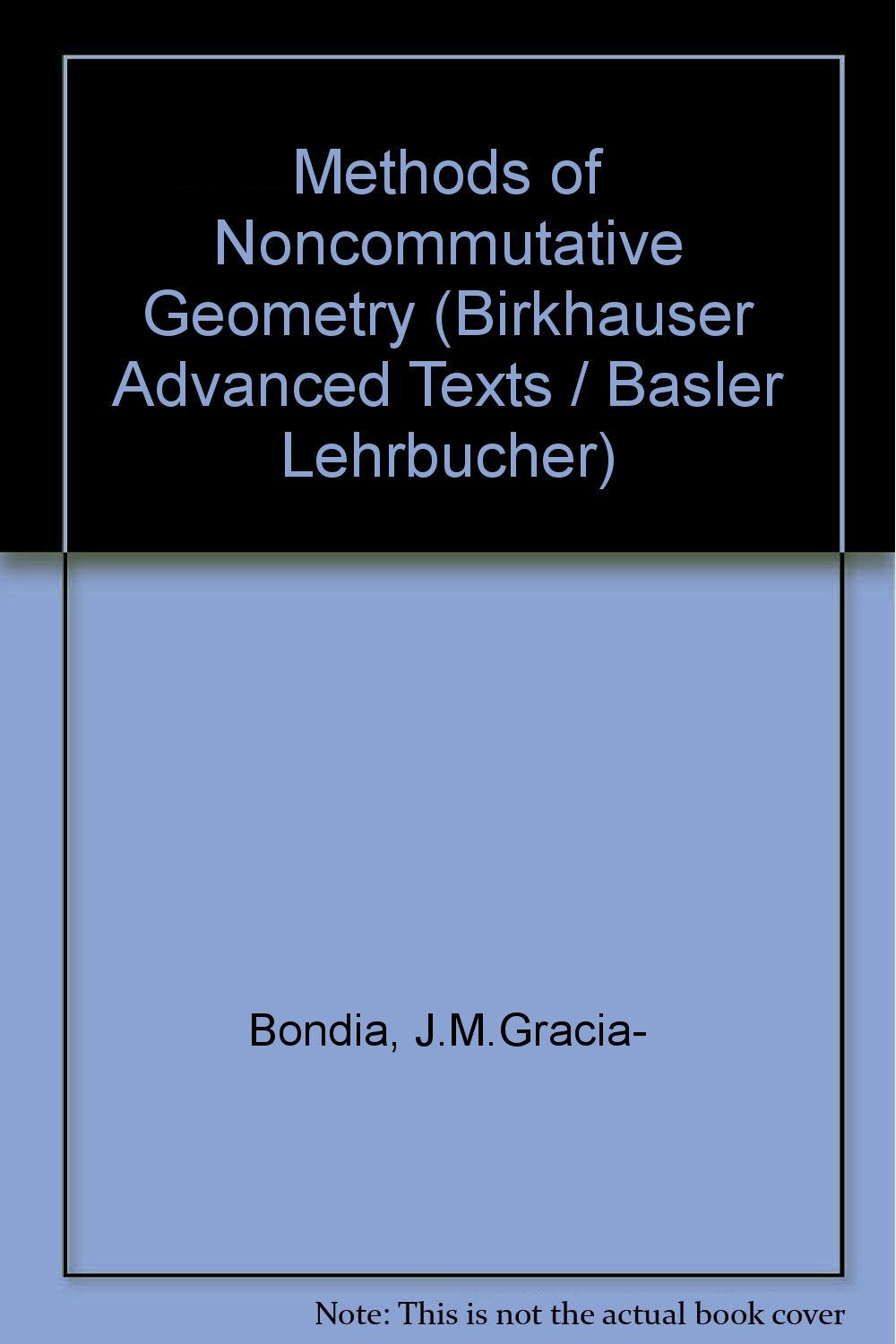 Elements of Noncommutative Geometry (Birkhäuser Advanced Texts / Basler Lehrbücher) (Birkhauser Advanced Texts / Basler Lehrbucher) Mathematics