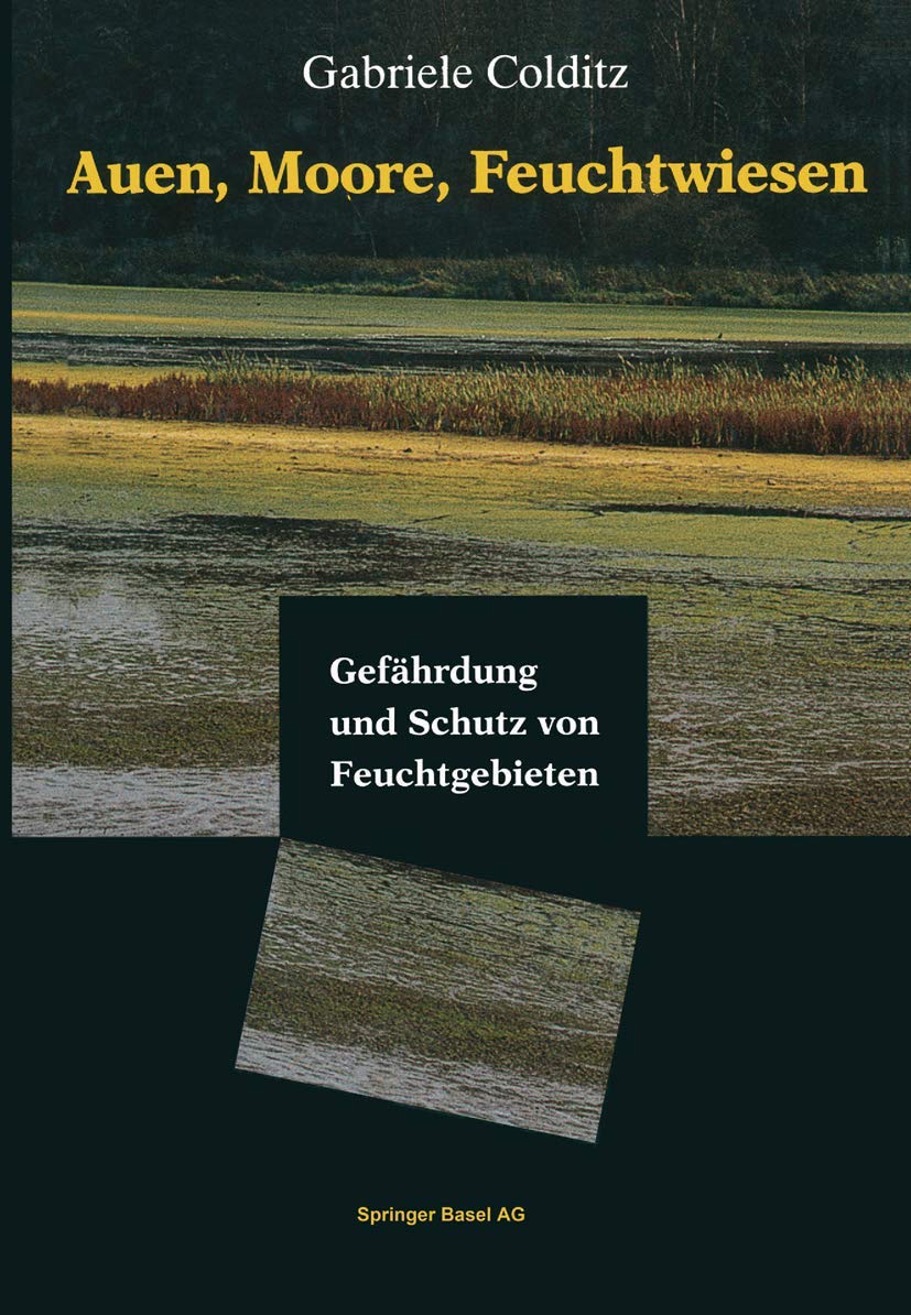 Auen, Moore, Feuchtwiesen: Gefährdung und Schutz von Feuchtgebieten Geology & Geography