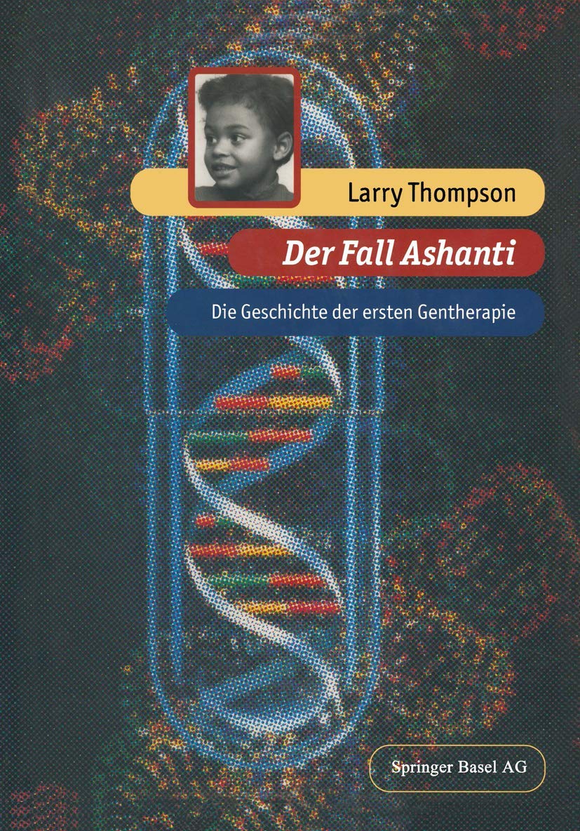 Der Fall Ashanti: Die Geschichte der ersten Gentherapie Medicine