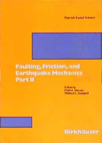 Faulting, Friction, and Earthquake Mechanics, Pt.2: Fortdruck aus Pure and Applied Geophysics (PAGEOPH), Vol. 143, No. 1-3 (1994) Geology & Geography
