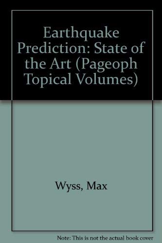 Earthquake Prediction - State of the Art: Fortdruck aus Pure and Applied Geophysics (PAGEOPH), Vol. 149, (1997) No. 1 (PAGEOPH Topical Volumes: Fortdruck aus Pure and Applied Geophysics (PAGEOPH)) Geology & Geography