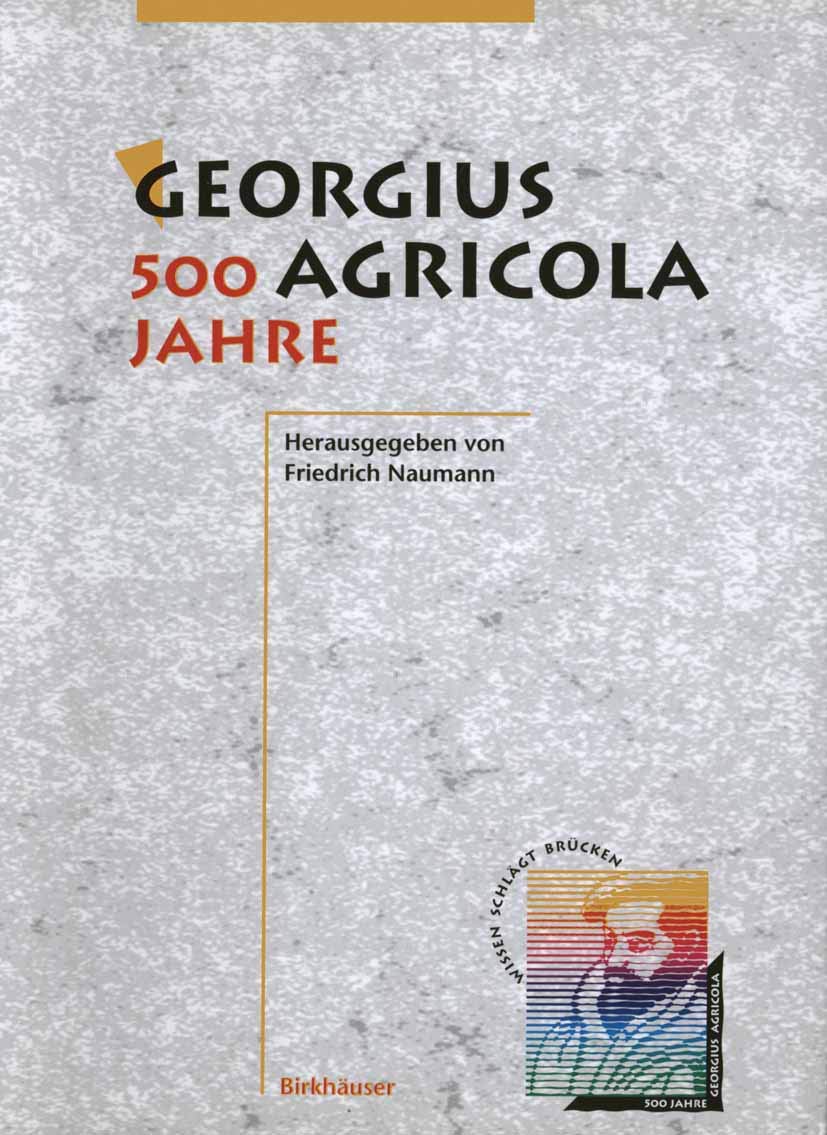 Georgius Agricola, 500 Jahre: Wissenschaftliche Konferenz vom 25. – 27. März 1994 in Chemnitz, Freistaat Sachsen (History of physics/engineering) Business & Technology