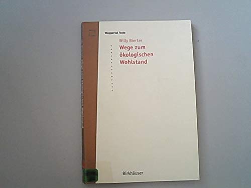 Wege zum ökologischen Wohlstand (Wuppertal Texte) Business & Technology