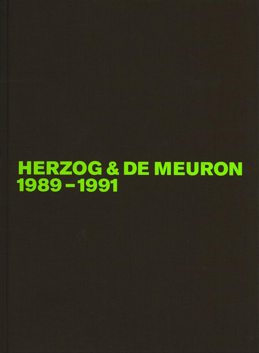 Herzog & de Meuron, Das Gesamtwerk, in 4 Bdn., Bd.2, 1989-1991: Das Gesamtwerk, Band 2 / The Complete Works, Volume 2 (Herzog & de Meuron. Das Gesamtwerk /The Complete Works, Band 2) Architecture