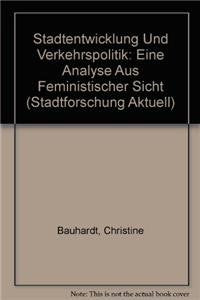 Stadtentwicklung und Verkehrspolitik: Eine Analyse aus feministischer Sicht (Stadtforschung aktuell, 54) Law
