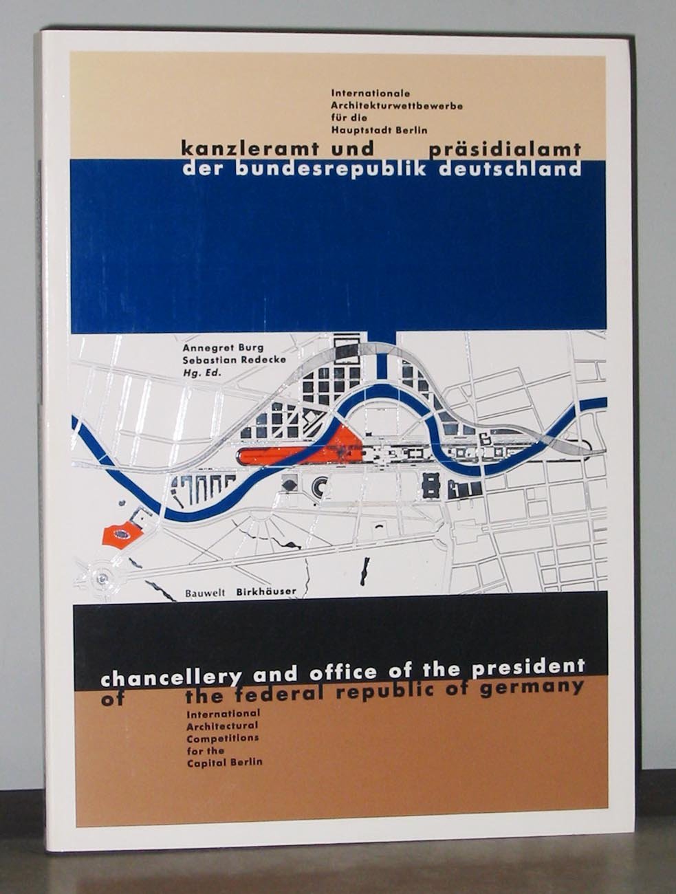 Kanzleramt und Präsidialamt der Bundesrepublik Deutschland/ Chancellery and Office of the President of the Federal Republic of Germany: Internationale ... Competitions for the Capital Berlin Business & Technology