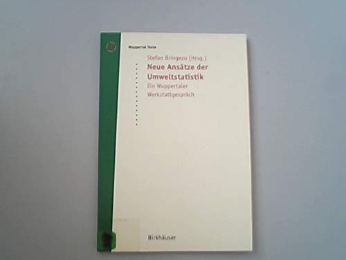 Neue Ansätze der Umweltstatistik: Ein Wuppertaler Werkstattgespräch (Wuppertal Texte) Business & Technology