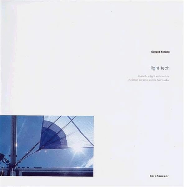 Richard Horden - Light Tech: Towards a light architecture/Ausblick auf eine leichte Architektur Business & Technology