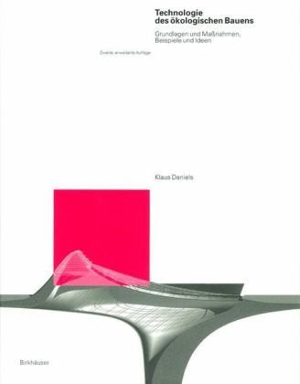 Technologie des ökologischen Bauens: Grundlagen und Maßnahmen, Beispiele und Ideen Business & Technology