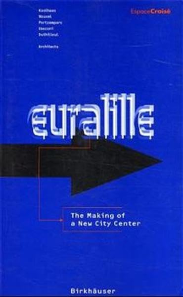 Euralille:The Making of a New City Centre: Koolhaas, Nouvel, Portzamparc, Vasconi, Architects Social Sciences