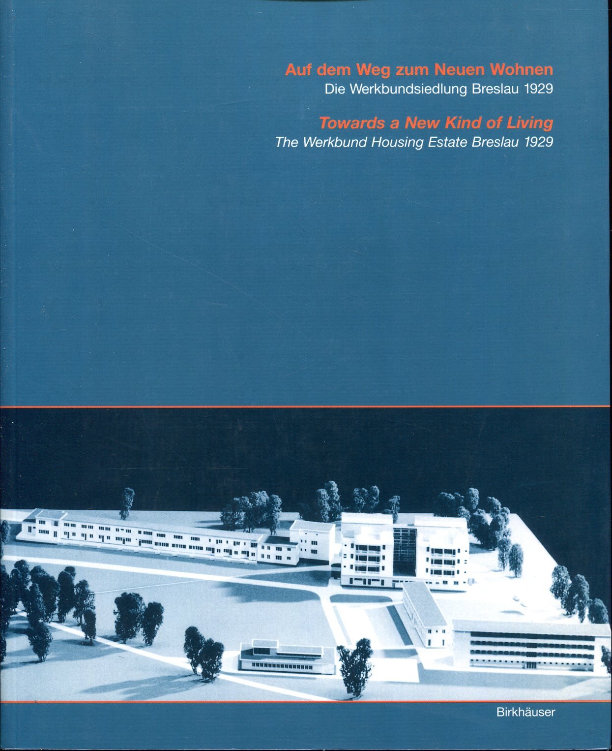 Towards a New Kind of Living: Werkbund Housing Estate Breslau 1929 book