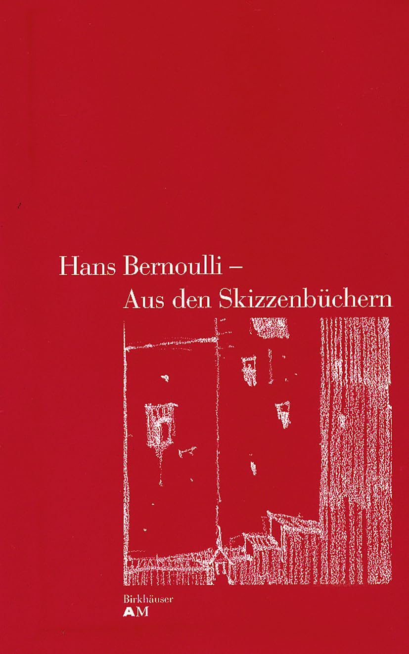 Hans Bernoulli - Aus den Skizzenbüchern Architecture