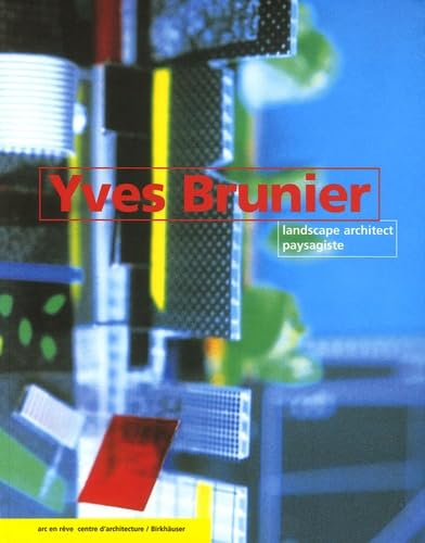 Yves Brunier: Landscape Architect (Landschaftsarchitektur-Aktion) Architecture