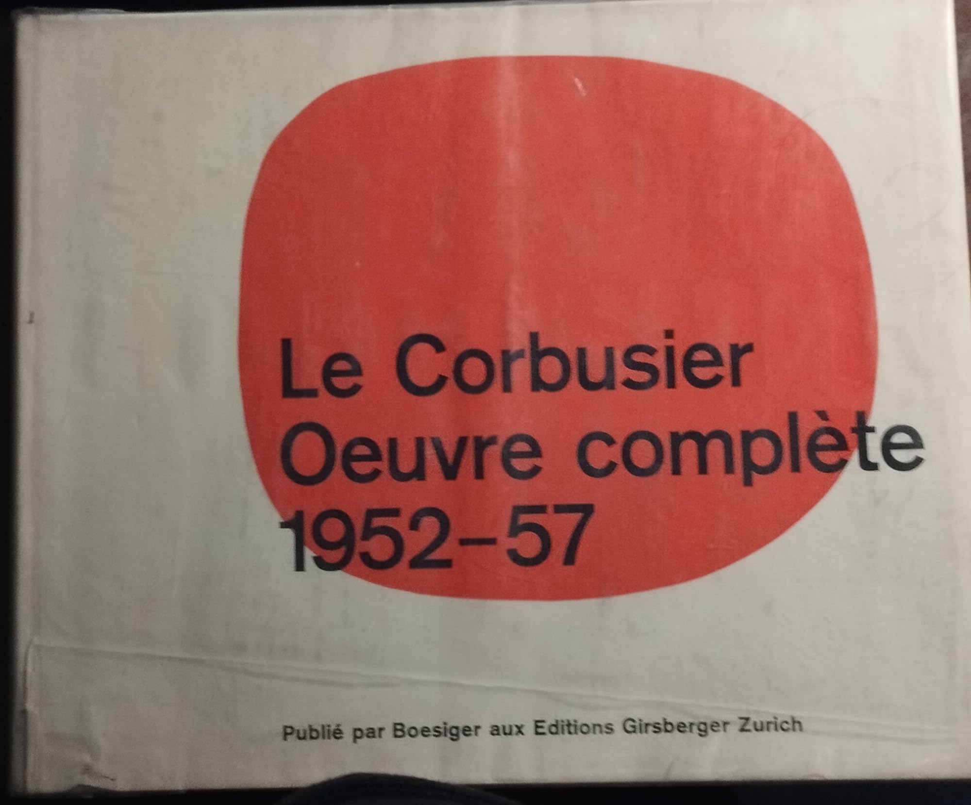 Oeuvre complete, 8 Bde., Bd.6, 1952-1957: Volume 6: 1952-1957 Architecture