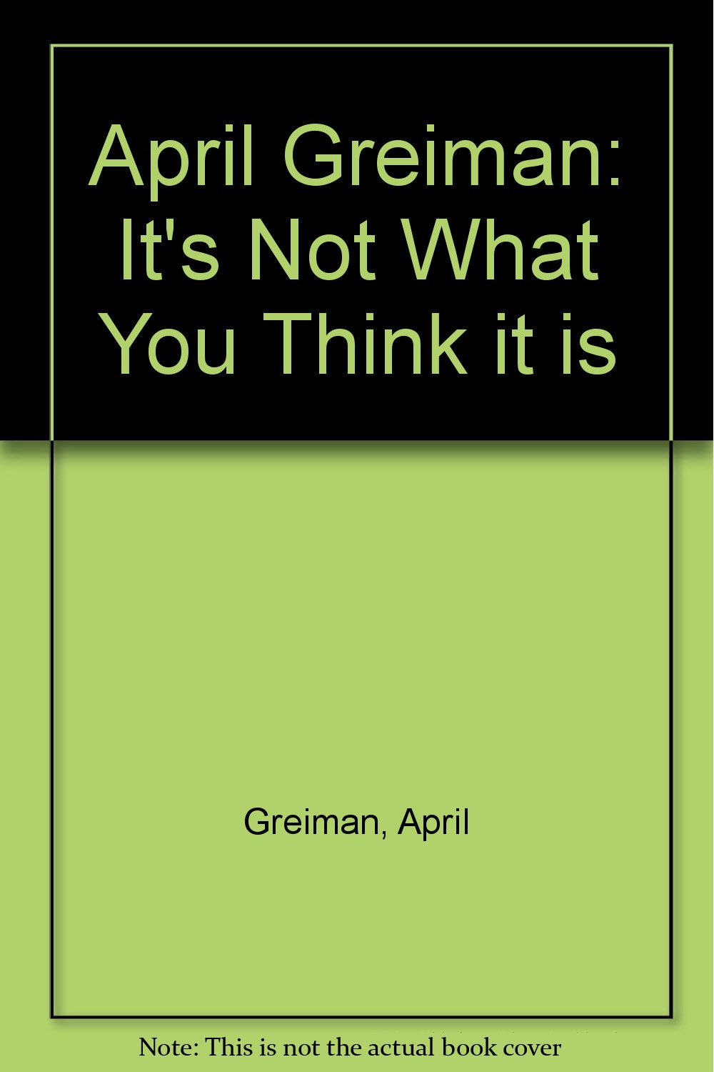 April Greimann: It'snotwhatyouthinkitis / Cen'estpascequevouscroyez book
