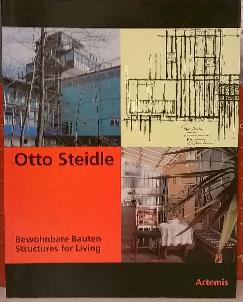 Otto Steidle: Bewohnbare Bauten / Structures for Living Business & Technology
