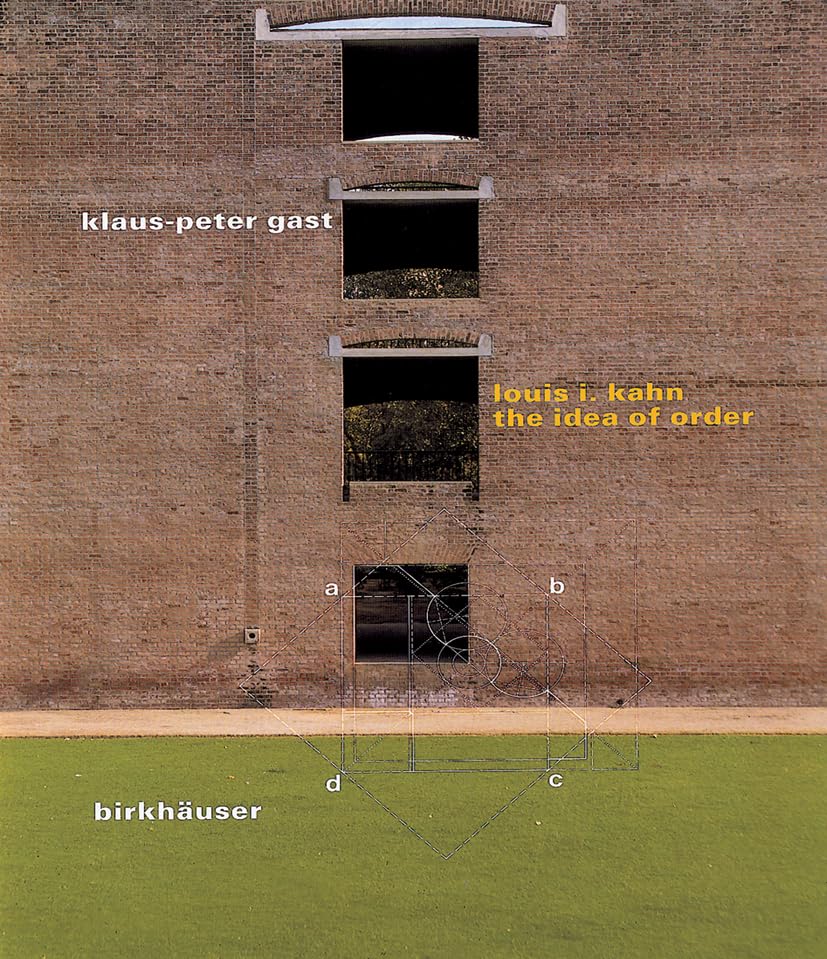 Louis I. Kahn: The Idea of Order Architecture