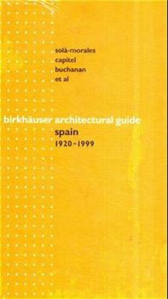 Birkhäuser Architectural Guide Spain: 1920-1997 (birkhäuser architekturführer /architectural guides) Film, Art & Culture