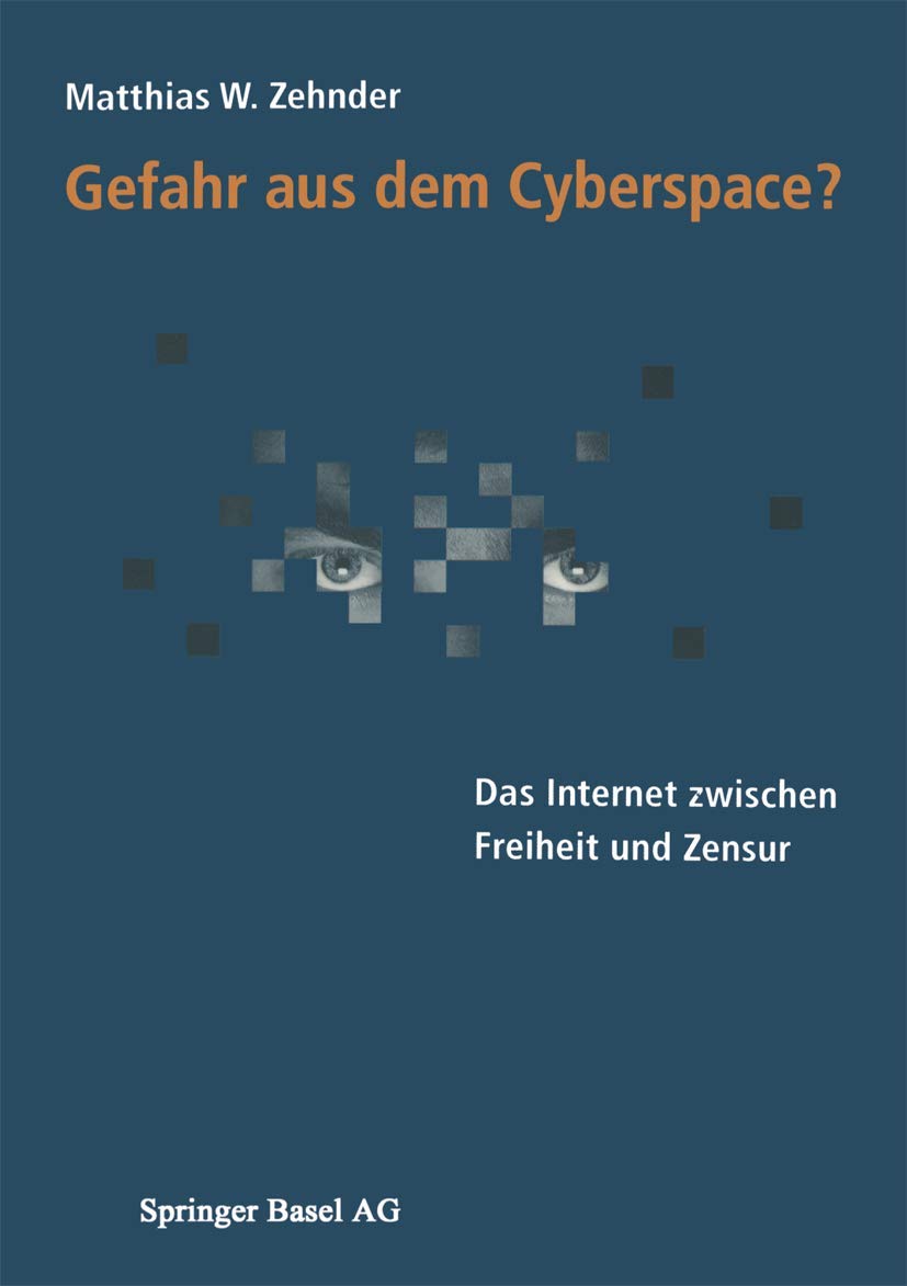Gefahr aus dem Cyberspace: Das Internet zwischen Freiheit und Zensur Law